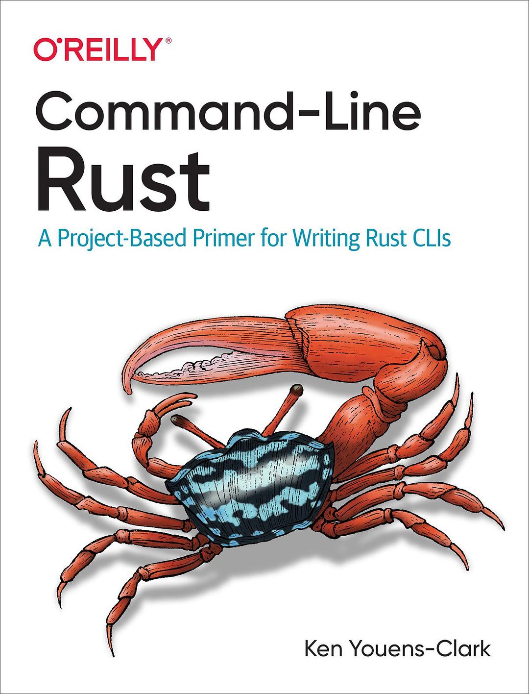 Command-LineRust A Project-Based Primer for Writing Rust CLIs封面图