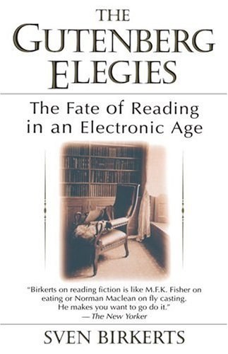 The Gutenberg Elegies：The Fate of Reading in an Electronic Age封面