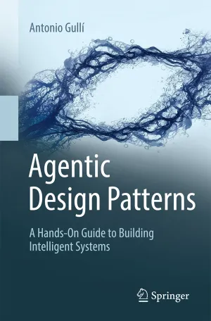 Agentic Design Patterns: A Hands-On Guide to Building Intelligent Systems封面图