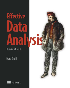Effective Data Analysis: Hard and soft skills to accelerate your career